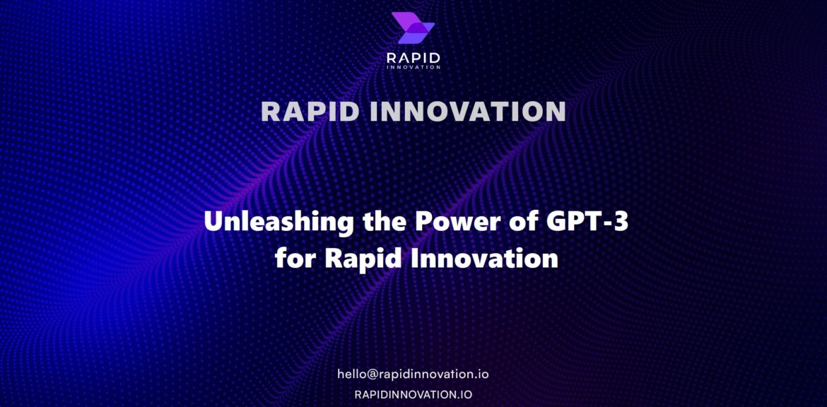 Unleashing the Power of GPT-3 for Rapid Innovation
